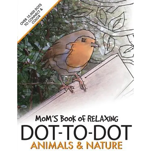 Mom's Book of Relaxing Dot-to-dot: Animals & Nature