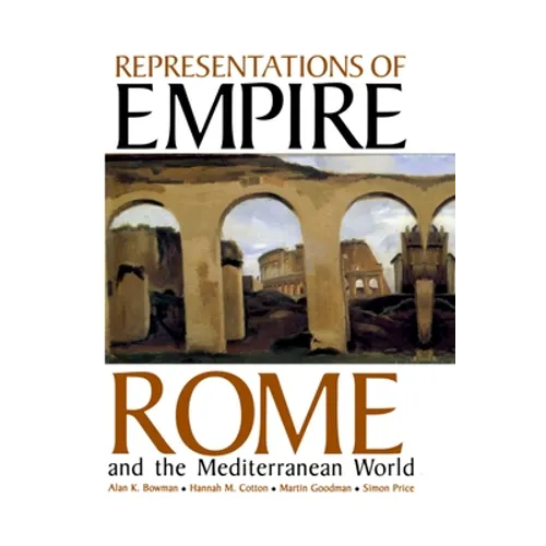 Representations of Empire: Rome and the Mediterranean World