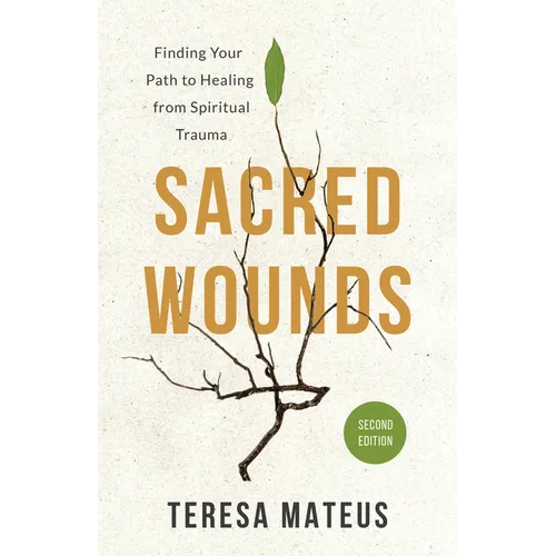 Sacred Wounds (2nd Edition): Finding Your Path to Healing from Spiritual Trauma