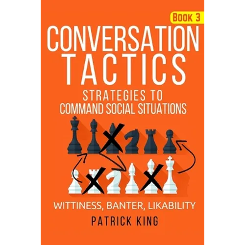 Conversation Tactics: Strategies to Command Social Situations (Book 3): Wittines