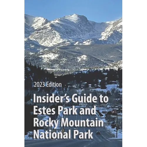 Insider's Guide to Estes Park and Rocky Mountain National Park