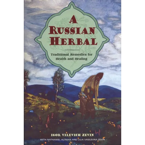 A Russian Herbal: Traditional Remedies for Health and Healing
