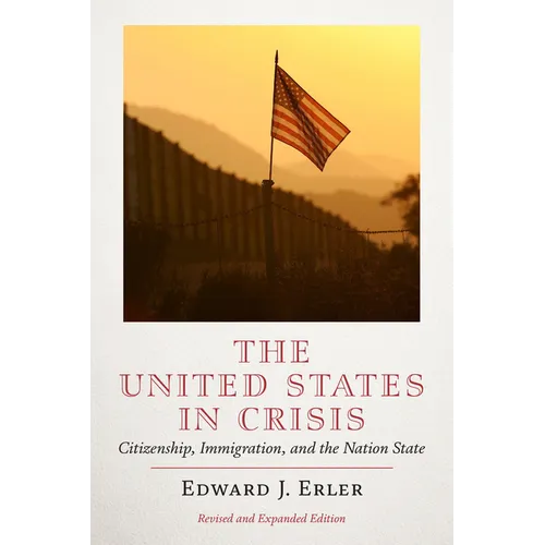 The United States in Crisis: Citizenship, Immigration, and the Nation-State