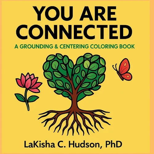 You Are Connected: A Grounding & Centering Coloring Book