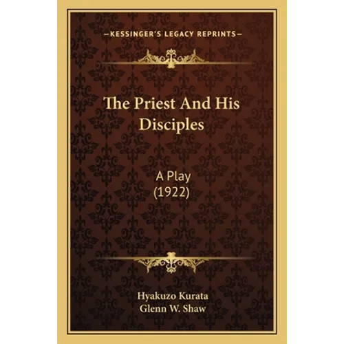 The Priest And His Disciples: A Play (1922)