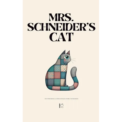 Mrs. Schneider's Cat And Other Bilingual German-English Stories for Beginners