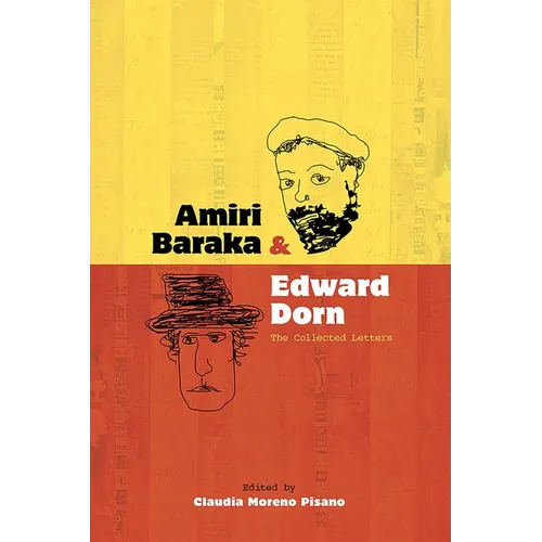 Amiri Baraka and Edward Dorn: The Collected Letters