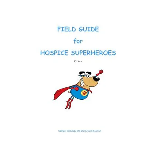 Field Guide for Hospice Superheroes
