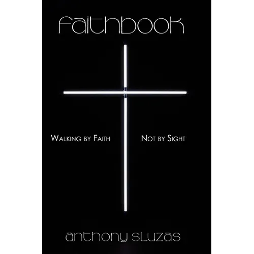 Faithbook: Walking By Faith - Not By Sight