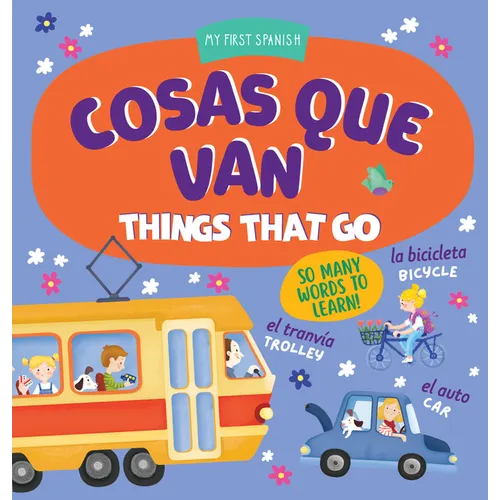 Cosas Que Van / Things That Go: So Many Words to Learn!