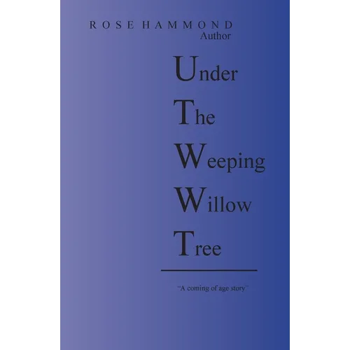 Under The Weeping Willow Tree