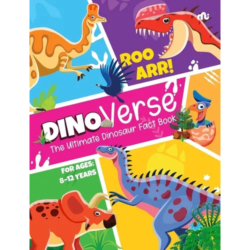 Dinoverse: The Ultimate Dinosaur Fact Book