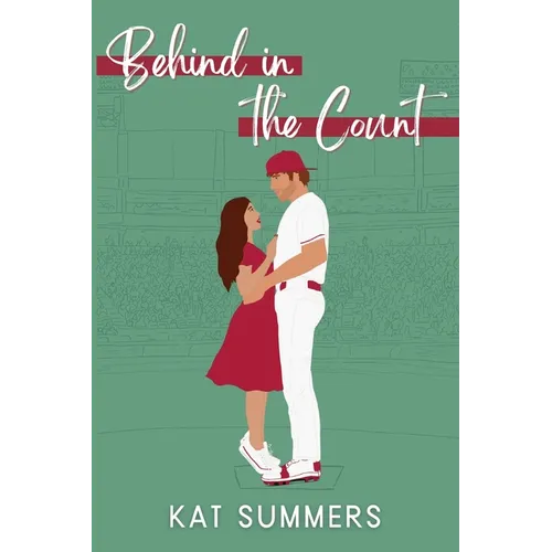 Behind in the Count: A Second Chance Baseball Romance