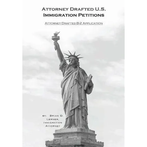 Attorney Drafted B-2 Visitor Visa Application: Coming to the U.S. to Visit and How to Do it