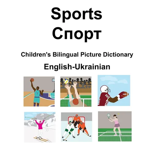 English-Ukrainian Sports / Спорт Children's Bilingual Picture Dictionary