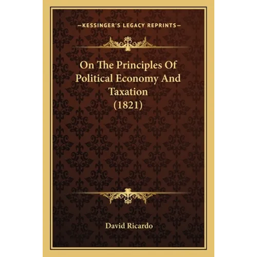 On The Principles Of Political Economy And Taxation (1821)