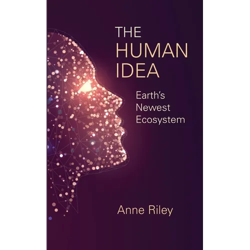 The Human Idea: Earth's Newest Ecosystem