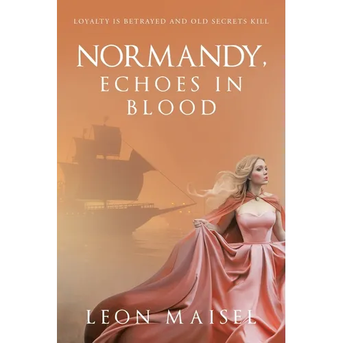 Normandy, Echoes in Blood: Loyalty Is Betrayed and Old Secrets Kill