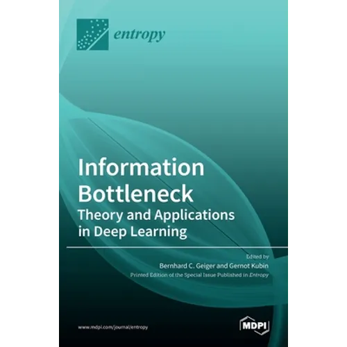 Information Bottleneck: Theory and Applications in Deep Learning