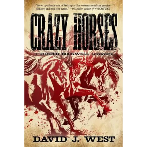 Crazy Horses: A Porter Rockwell Adventure