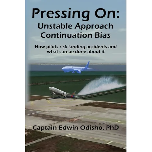 Pressing On: Unstable Approach Continuation Bias