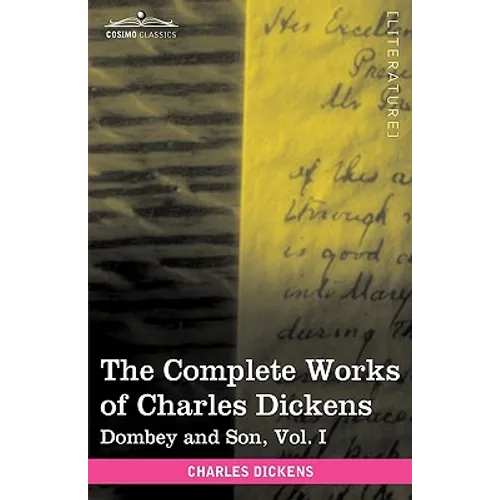 The Complete Works of Charles Dickens (in 30 Volumes, Illustrated): Dombey and Son, Vol. I