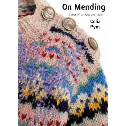 On Mending: Stories of Damage and Repair