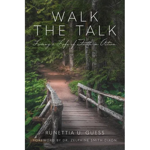 Walk the Talk: Living a Life of Faith in Action