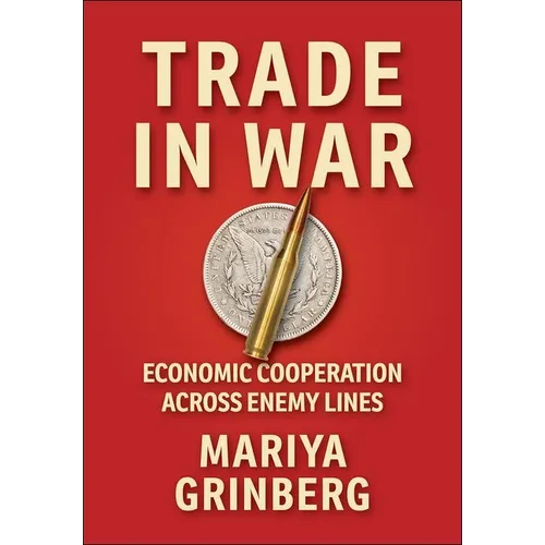 Trade in War: Economic Cooperation Across Enemy Lines