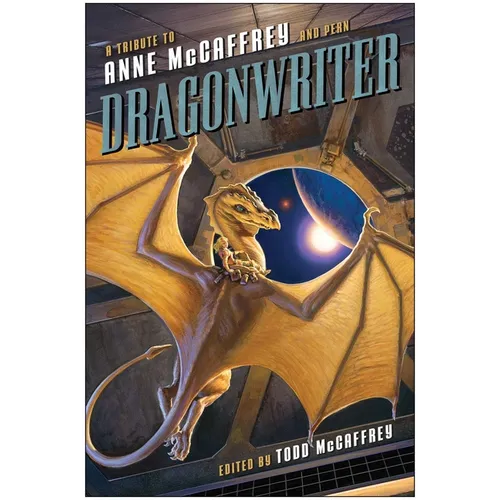 Dragonwriter: A Tribute to Anne McCaffrey and Pern