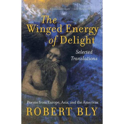The Winged Energy of Delight: Selected Translations