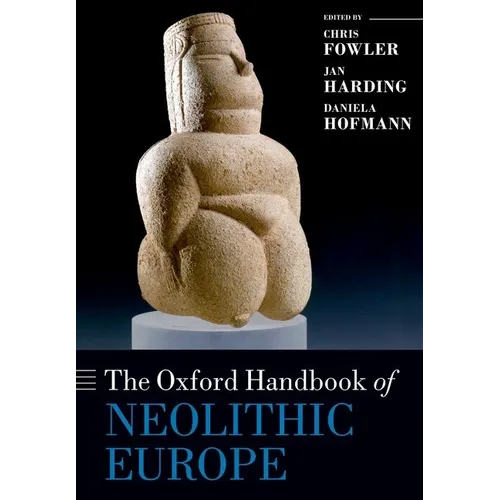 The Oxford Handbook of Neolithic Europe