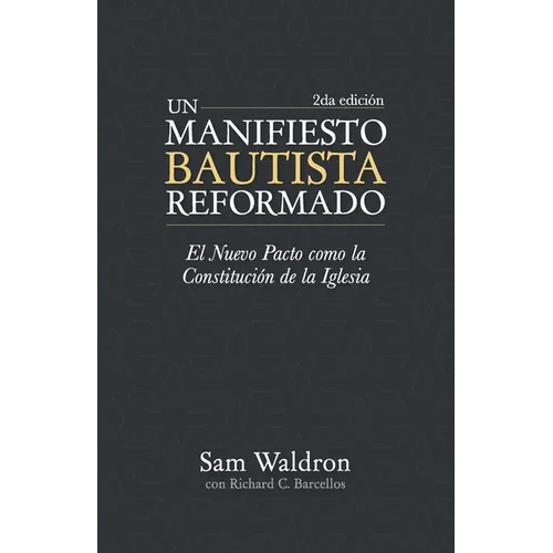 Un manifiesto bautista reformado: El nuevo pacto como la constitución de la Iglesua