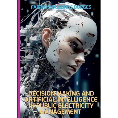 Decision Making And Artificial Intelligence In Public Elect