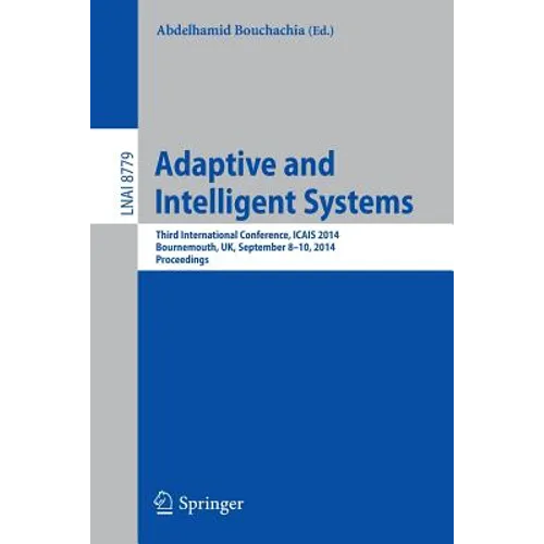 Adaptive and Intelligent Systems: Third International Conference, Icais 2014, Bournemouth, Uk, September 8-9, 2014. Proceedings