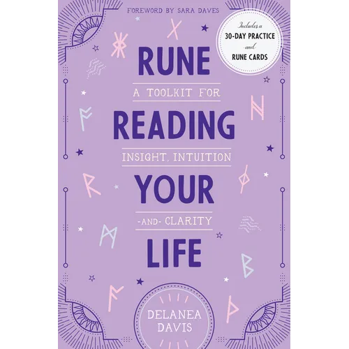 Rune Reading Your Life: A Toolkit for Insight, Intuition, and Clarity