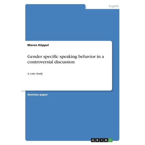 Gender specific speaking behavior in a controversial discussion: A case study