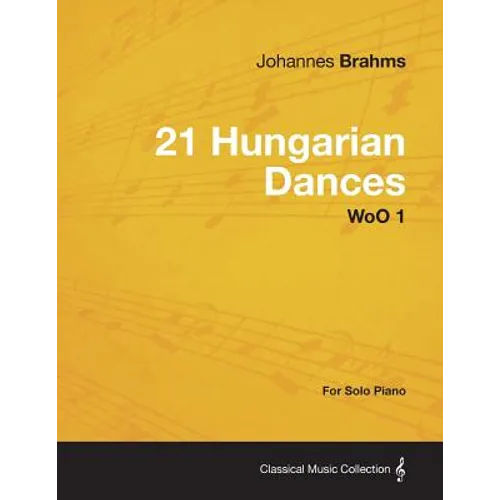 21 Hungarian Dances - For Solo Piano WoO 1