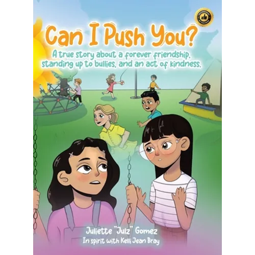Can I Push You?: A story about a forever friendship, standing up to bullies, and an act of kindness