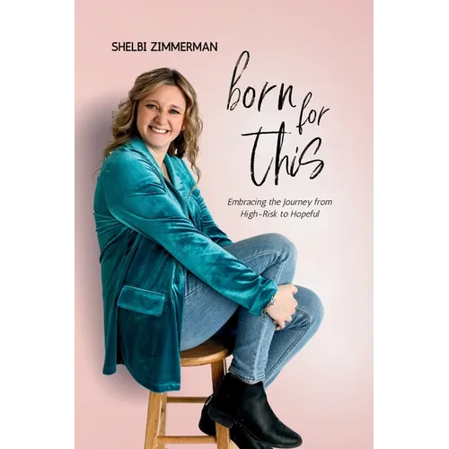 Born For This: Embracing the Journey from High-Risk to Hopeful