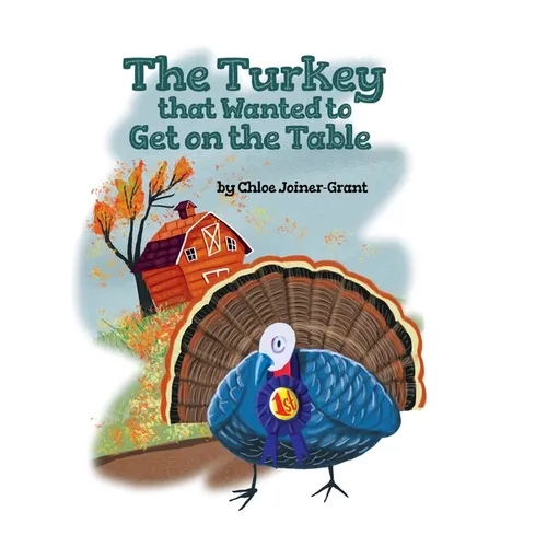 The Turkey that Wanted to Get on the Table