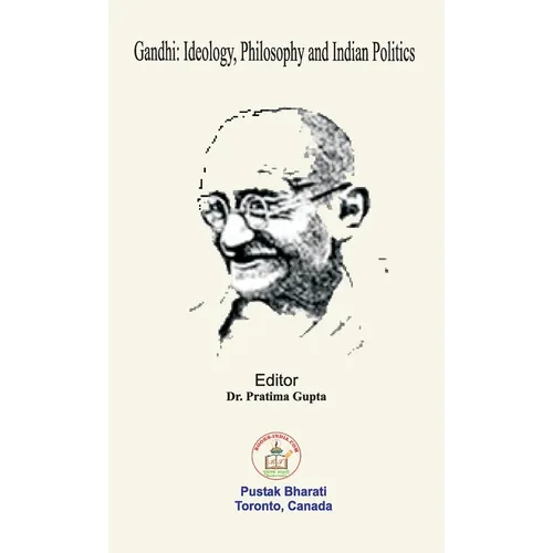 Gandhi: Ideology, Philosophy and Indian Politics
