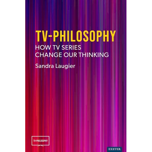 Tv-Philosophy: How TV Series Change Our Thinking