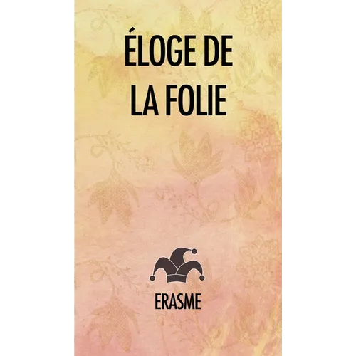 Éloge de la Folie