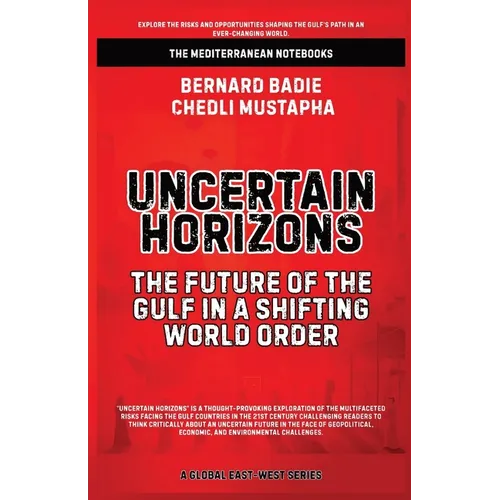 Uncertain Horizons: The Future Of The Gulf In A Shifting World Order
