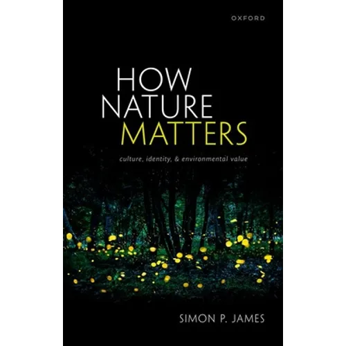 How Nature Matters: Culture, Identity, and Environmental Value