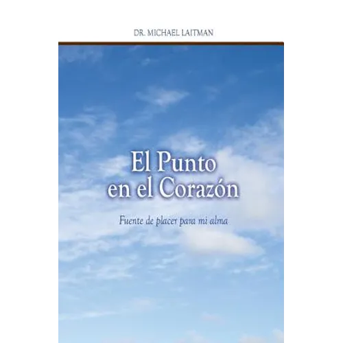 El Punto en el Corazon: Fuente de placer para mi alma