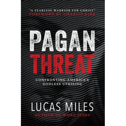 Pagan Threat: Confronting America's Godless Uprising with a Foreword by Charlie Kirk