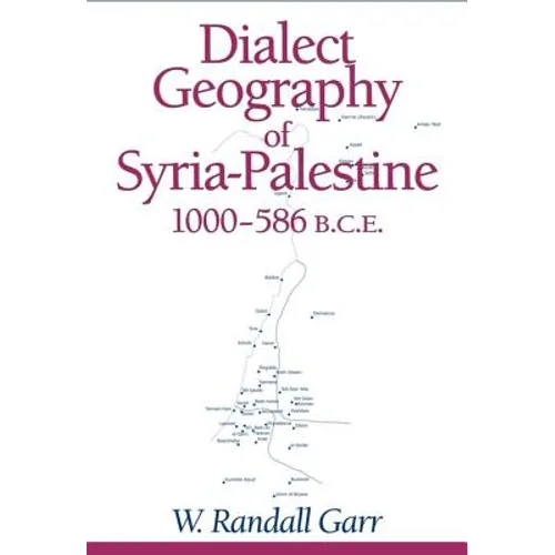 Dialect Geography of Syria-Palestine, 1000-586 Bce