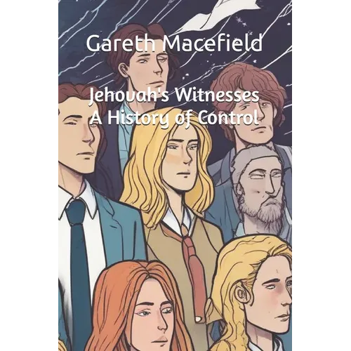 Jehovah's Witnesses - A History of Control